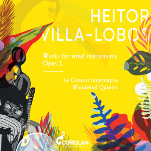 Le Concert Impromptu的專輯Villa-Lobos: Works for Wind Instruments Opus 2