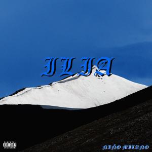 ดาวน์โหลดและฟังเพลง ILIA (Explicit) พร้อมเนื้อเพลงจาก Niño Milano