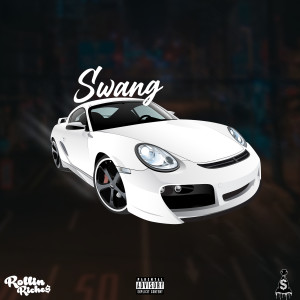 ดาวน์โหลดและฟังเพลง Swang (Explicit) พร้อมเนื้อเพลงจาก Rollin Riche$