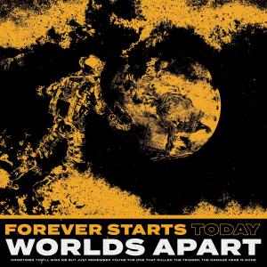 Forever Starts Today的專輯World's Apart