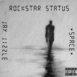Jay Jizzle的專輯Rockstar Status (feat. *Space*) (Explicit)