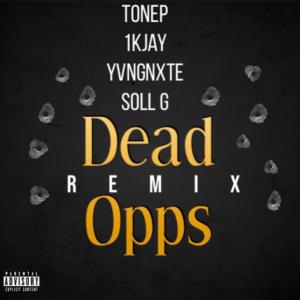 ToneP的专辑Dead Opps (feat. 1kJay, YvngNxte & Solly G) [Remix] (Explicit)