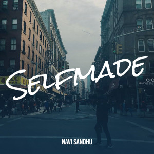 Listen to Selfmade song with lyrics from Navi Sandhu