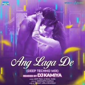 อัลบัม Ang Laga De (From "Goliyon Ki Raasleela Ram-Leela") (Deep Techno Remix) ศิลปิน Aditi Paul