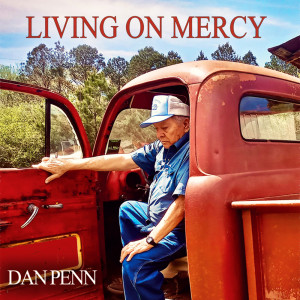 ดาวน์โหลดและฟังเพลง Living on Mercy พร้อมเนื้อเพลงจาก Dan Penn