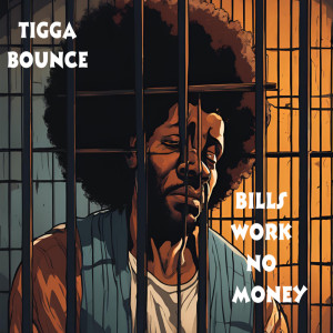 Listen to Bills Work No Money song with lyrics from Tigga Bounce