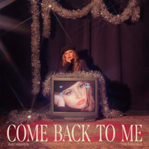 Listen to Come Back to Me (This Christmas) song with lyrics from Ruby Anderson