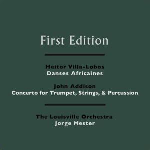 The Louisville Orchestra的專輯Heitor Villa-Lobos: Danses Africaines - John Addison: Concerto for Trumpet, Strings, & Percussion