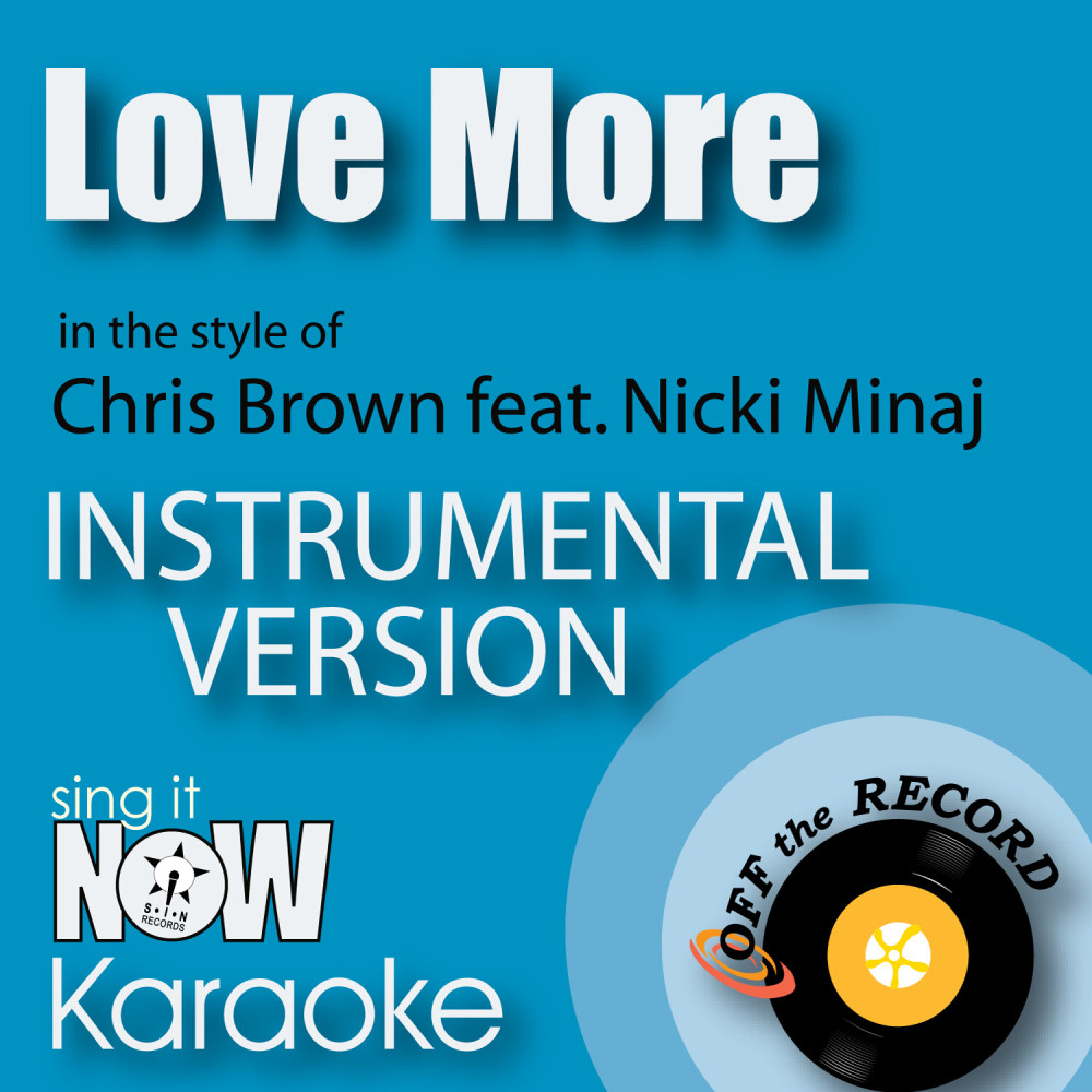 Love More (In the Style of Chris Brown feat. Nicki Minaj) [Instrumental Karaoke Version]