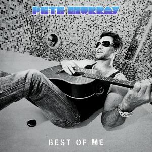 Pete Murray的專輯Best of Me