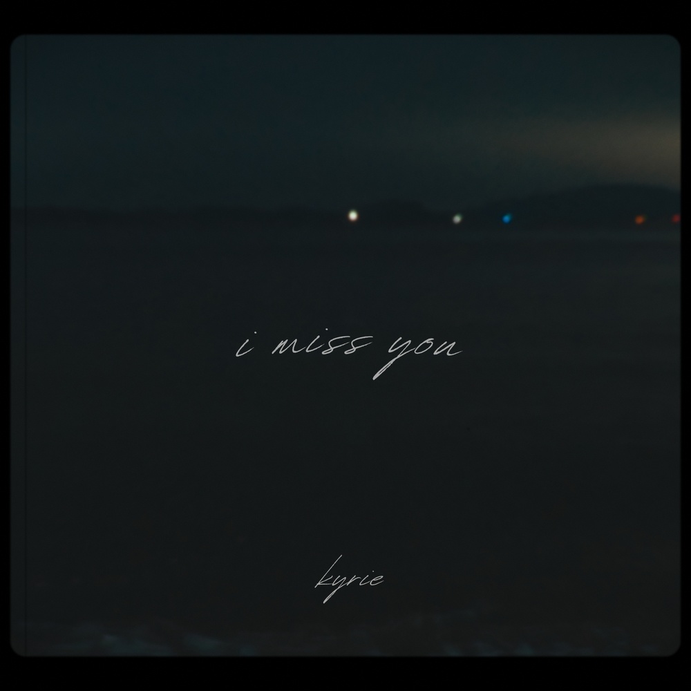 I miss you