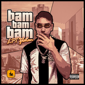 Album BAMBAMBAM (Explicit) from LPT Zlatan