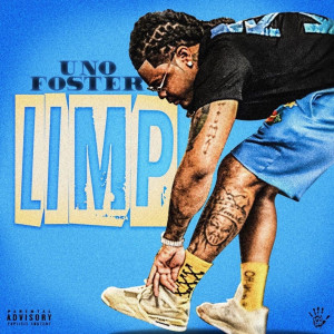 ดาวน์โหลดและฟังเพลง Limp (Explicit) พร้อมเนื้อเพลงจาก Uno Foster