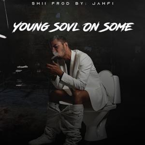 收聽Young Sovl的Young Sovl- On Some (Explicit)歌詞歌曲