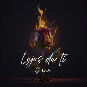 Album Lejos de ti (Explicit) from G XAN