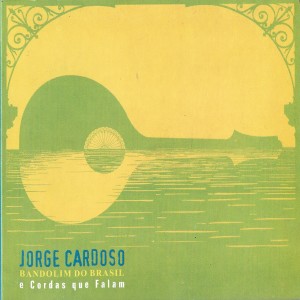 Jorge Cardoso的專輯Bandolim do Brasil e Cordas Que Falam