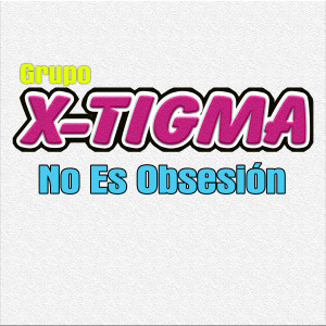 Grupo X-Tigma的專輯No Es Obsesión