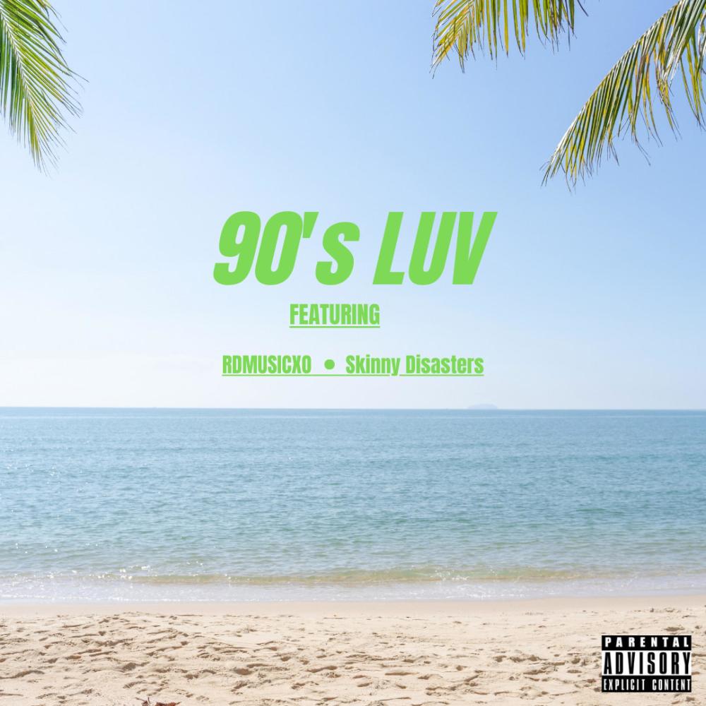 90's Luv (feat. Skinny Disasters) (Explicit)