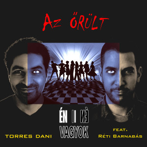 收聽Torres Dani的Az Őrült Én Vagyok (Az őrült)歌詞歌曲