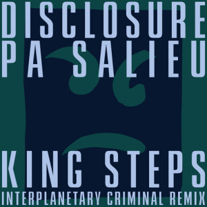 Album King Steps (Interplanetary Criminal Remix) [Explicit] oleh Disclosure