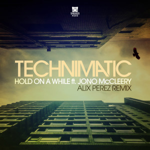 Album Hold On a While (Alix Perez Remix) oleh Technimatic