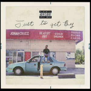 Album Just to Get By (Explicit) from Jonah Cruzz