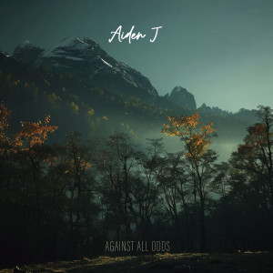 收聽Aiden J的Against All Odds歌詞歌曲
