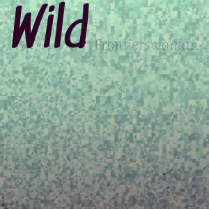 Album Wild Frontierswoman from Various