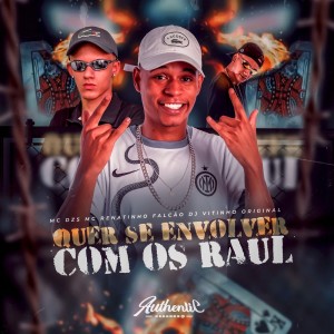 Listen to Quer Se Envolver Com os Raul (Explicit) song with lyrics from MC Renatinho Falcão