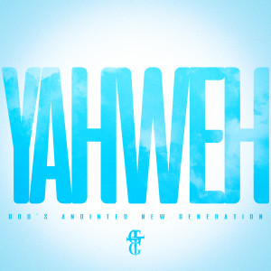 Listen to Yahweh song with lyrics from God's Anointed New Generation
