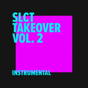 Album SLCT Takeover Vol. 2 (Instrumental) from Various Artists