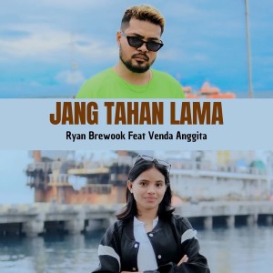 Ryan Brewook的專輯Jang Tahan Lama