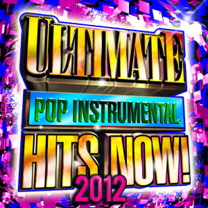 Ultimate Top Instrumental Hits Now! 2012