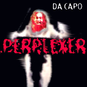 Listen to Da Capo (Peter Parker Remix) song with lyrics from Perplexer