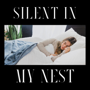 Silent in My Nest