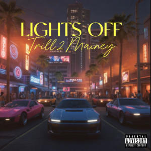 Trill2Mainey的專輯Lights Off (Explicit)
