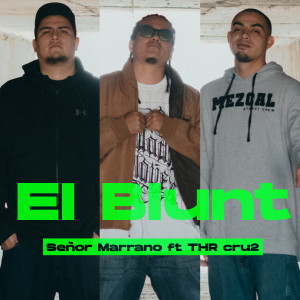 Listen to El Blunt (Explicit) song with lyrics from Señor Marrano