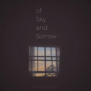 Listen to Sunflower Melancholy ~ Fragment of Memories song with lyrics from ANOTHERKIT