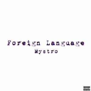 Mystro的专辑Foreign Language (Explicit)