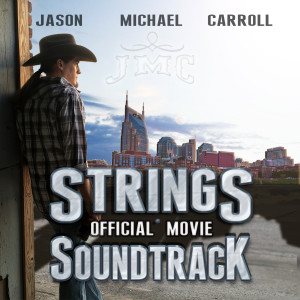 Jason Michael Carroll的專輯Strings (Official Movie Soundtrack)