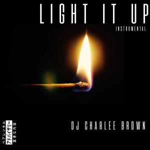 ดาวน์โหลดและฟังเพลง Light It Up (Instrumental) พร้อมเนื้อเพลงจาก Chuck Lee