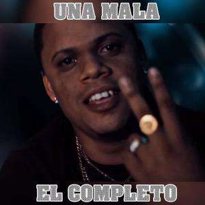 Listen to Una Mala song with lyrics from El Completo