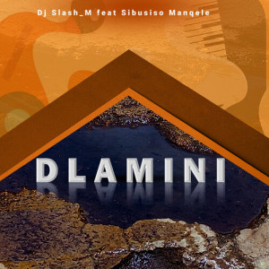 Dengarkan Dlamini lagu dari Dj Slash_M dengan lirik