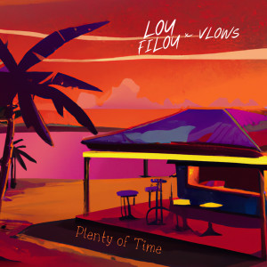 Listen to Plenty of Time song with lyrics from Lou Filou