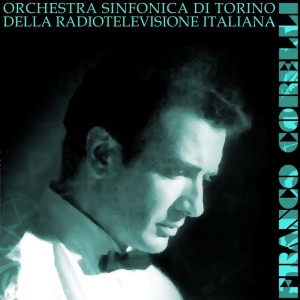 Orchestra Sinfonica Di Torino Della Radiotelevisione Italiana的專輯Franco Corelli