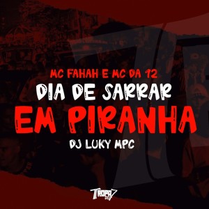 Listen to Dia de sarrar em piranha (Explicit) song with lyrics from MC Fahah