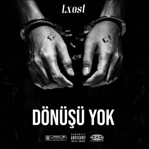 收听Lxost的Dönüşü Yok (Explicit)歌词歌曲
