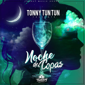 ดาวน์โหลดและฟังเพลง Noche De Copas พร้อมเนื้อเพลงจาก Tonny Tun Tun