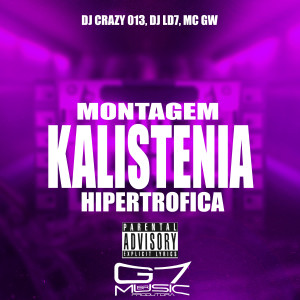 收聽DJ LD7的Montagem Kalistenia Hipertrófica (Explicit)歌詞歌曲