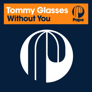 收聽Tommy Glasses的Without You (Main Mix)歌詞歌曲